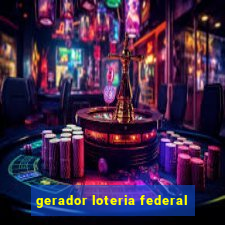 gerador loteria federal